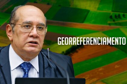 STF valida georreferenciamento obrigatório para registro de propriedade rural