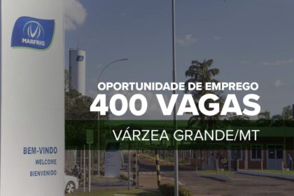 Oportunidade: MARFRIG abre 400 vagas em Várzea Grande/MT