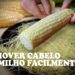 Vídeo: Remova o cabelo do milho com este truque super fácil