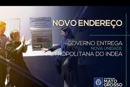 Nova unidade metropolitana do INDEA é entregue em MT