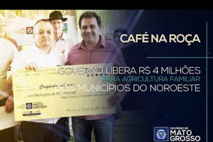 Governo de MT libera R$ 4 milhões para agricultura familiar dos municípios do Noroeste