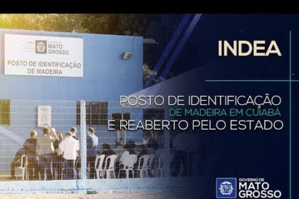 Posto de identificação do Indea de madeira em Cuiabá é reaberto em MT