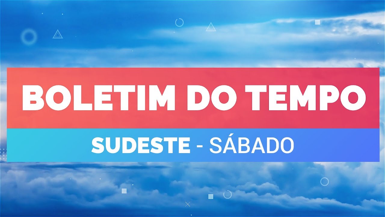 CLIMA Região Sudeste 08 de fevereiro, veja a previsão do tempo neste sábado