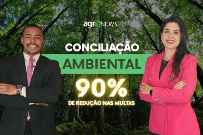 Descontos de até 90% nas multas, entenda a Conciliação Ambiental