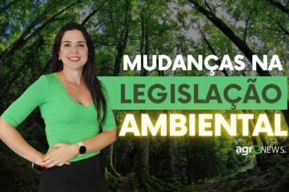 Fique atento às mudanças na Legislação Ambiental