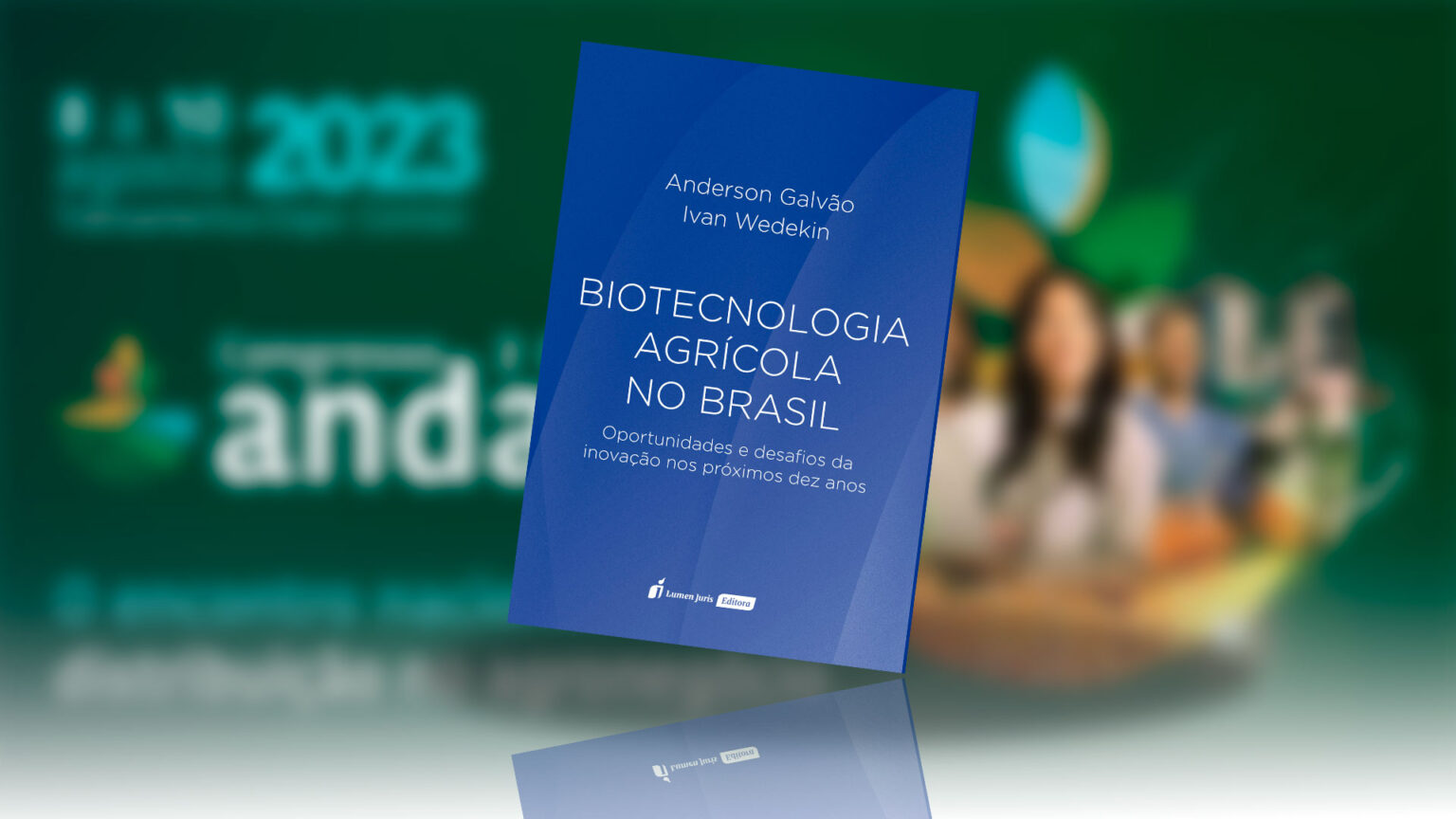 22o Congresso Brasileiro Do Agronegocio Tera O Lancamento Do Livro Biotecnologia Agricola No Brasil