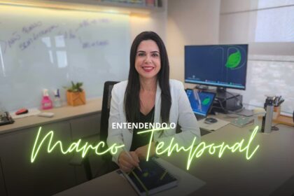 Marco Temporal, uma questão complexa e atual